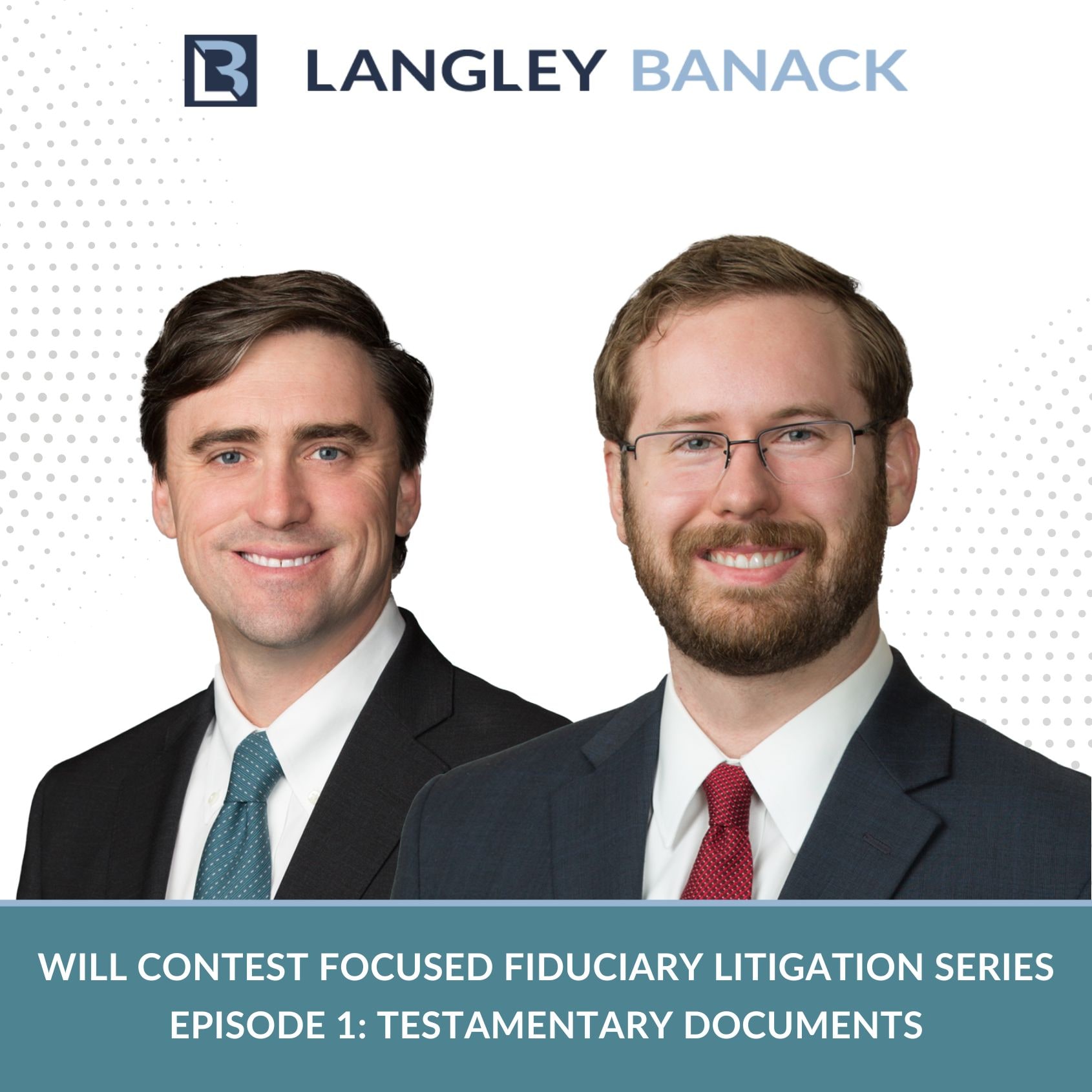 Fiduciary Litigation: Part I – Testamentary Documents