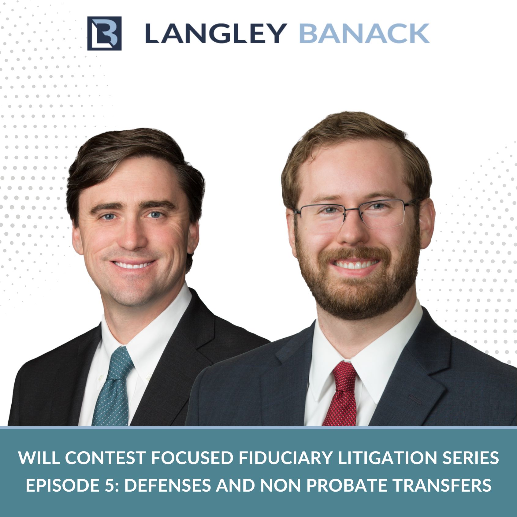 Fiduciary Litigation: Part V – Defenses and Non Probate Transfers