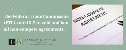 Client alert: The Federal Trade Commission (FTC) voted 3-2 to void and ban all non-compete agreements.