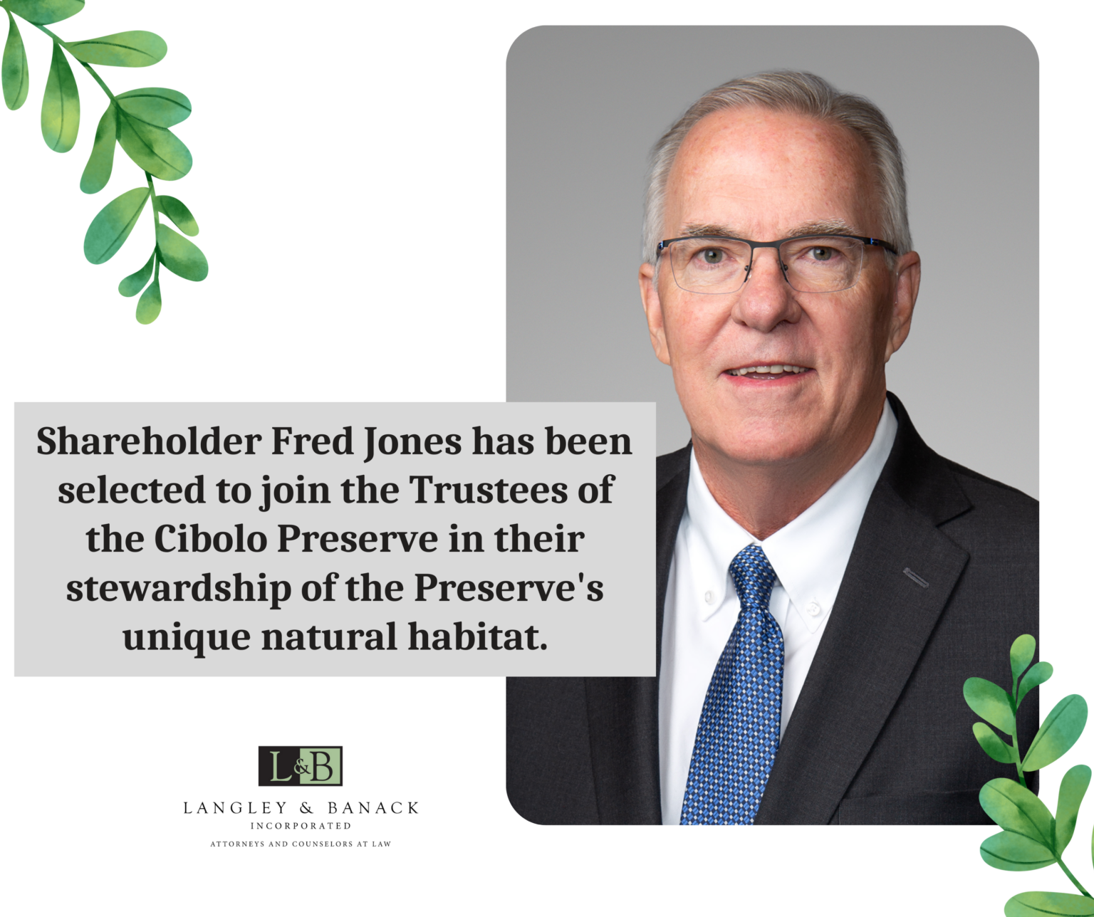 Shareholder Fred Jones has been selected by the Trustees of the Cibolo ...